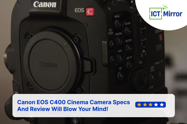 Canon EOS C400 Cinema Camera Specs And Review Will Blow Your Mind!