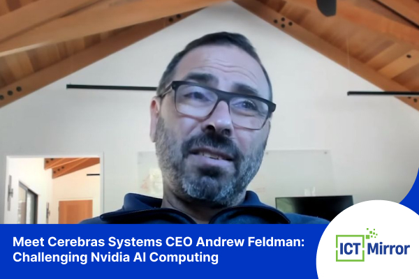 Meet Cerebras Systems CEO Andrew Feldman: Challenging Nvidia AI Computing