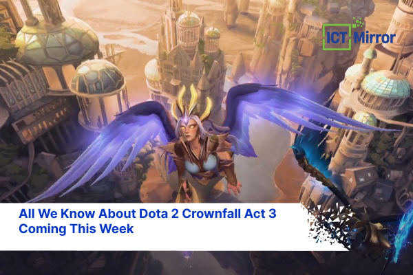 All We Know About Dota 2 Crownfall Act 3 Coming This Week