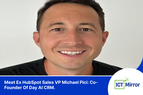 Meet Ex HubSpot Sales VP Michael Pici: Co-Founder Of Day AI CRM