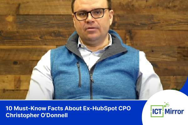 10 Must-Know Facts About Ex-HubSpot CPO Christopher O’Donnell