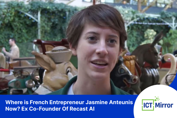 Where is French Entrepreneur Jasmine Anteunis Now? Ex Co-Founder Of Recast AI
