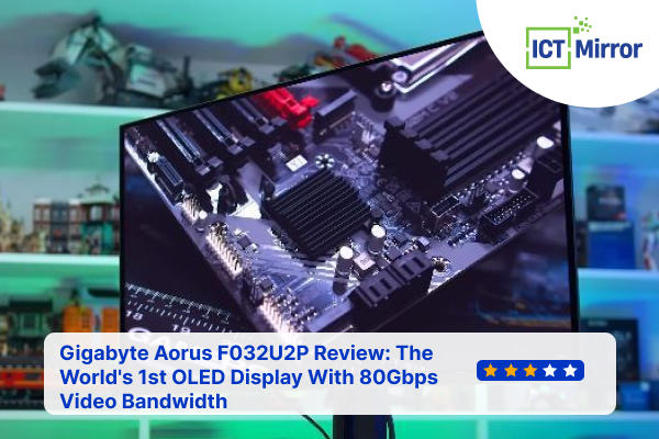 Gigabyte Aorus F032U2P Review: The World’s 1st OLED Display With 80Gbps Video Bandwidth