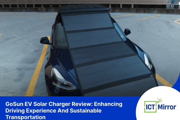 GoSun EV Solar Charger Review: Enhancing Driving Experience And Sustainable Transportation