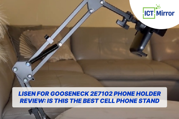 Lisen For Gooseneck 2E7102 Phone Holder Review: Is This The Best Cell Phone Stand