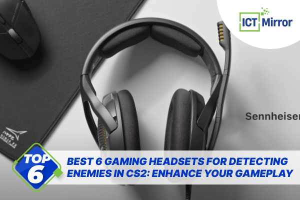 Best 6 Gaming Headsets For Detecting Enemies In CS2: Enhance Your Gameplay