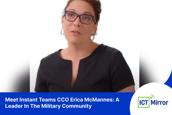 Meet Instant Teams CCO Erica McMannes: A Leader In The Military Community