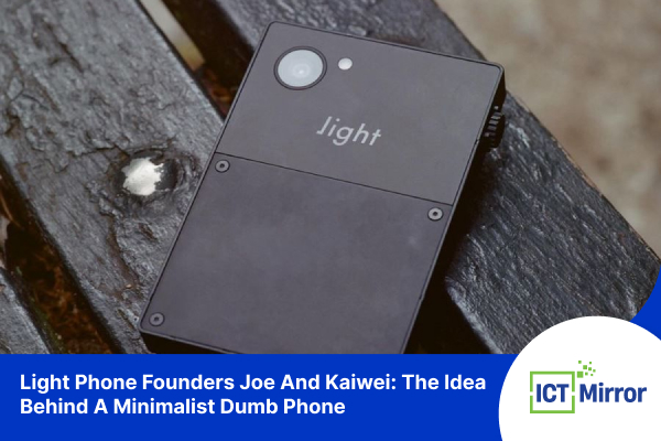 Light Phone Founders Joe And Kaiwei: The Idea Behind A Minimalist Dumb Phone