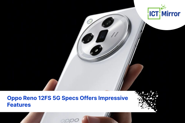 Oppo Reno 12FS 5G Specs Offers Impressive Features