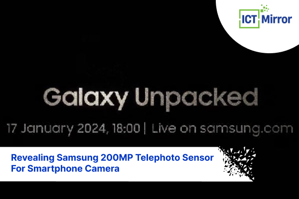 Revealing Samsung 200MP Telephoto Sensor For Smartphone Camera