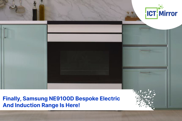Finally, Samsung NE9100D Bespoke Electric And Induction Range Is Here!
