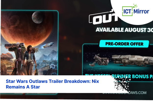 Star Wars Outlaws Trailer Breakdown: Nix Remains A Star