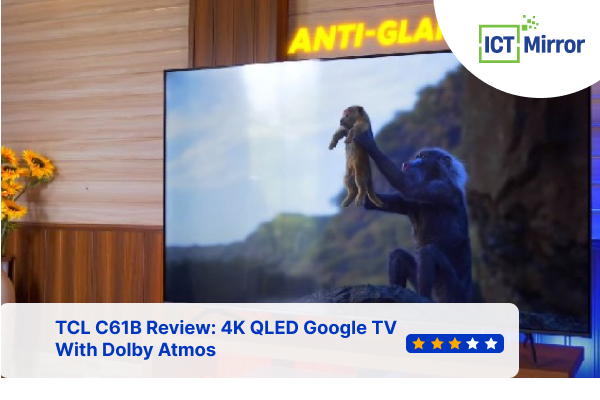 TCL C61B Review: 4K QLED Google TV With Dolby Atmos