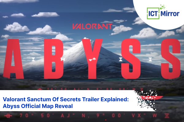 Valorant Sanctum Of Secrets Trailer Explained: Abyss Official Map Reveal