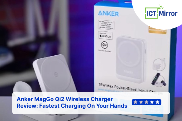 Anker MagGo Qi2 Wireless Charger Review: Fastest Charging On Your Hands