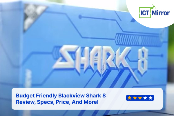 Budget Friendly Blackview Shark 8 Review, Specs, Price, And More!