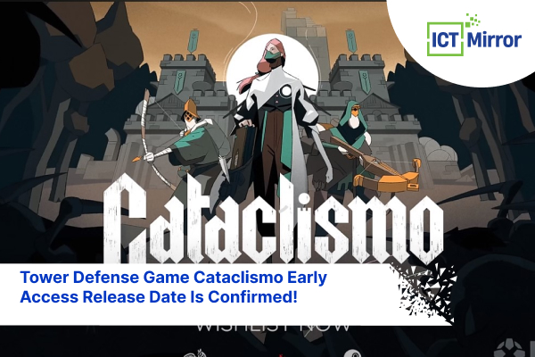 Tower Defense Game Cataclismo Early Access Release Date Is Confirmed!