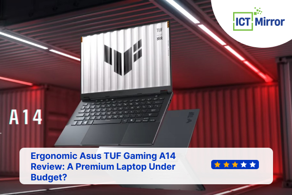 Ergonomic Asus TUF Gaming A14 Review: A Premium Laptop Under Budget?