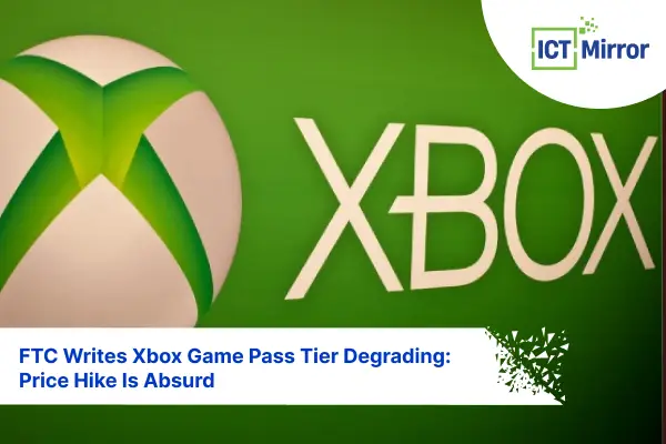 FTC Writes Xbox Game Pass Tier Degrading: Price Hike Is Absurd