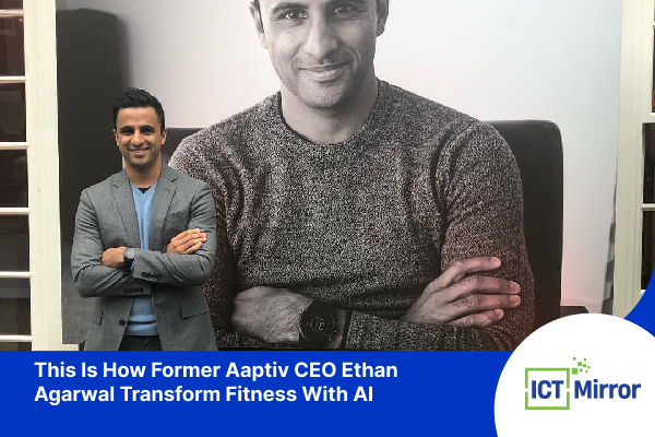 This Is How Former Aaptiv CEO Ethan Agarwal Transform Fitness With AI