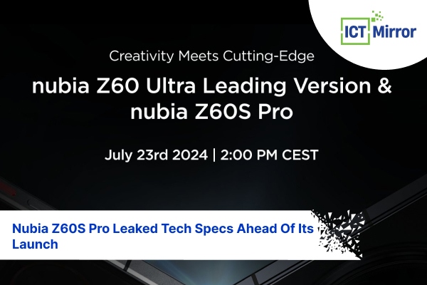Nubia Z60S Pro Leaked Tech Specs Ahead Of Its Launch