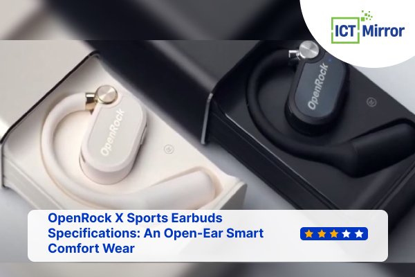 OpenRock X Sports Earbuds Specifications: An Open-Ear Smart Comfort Wear