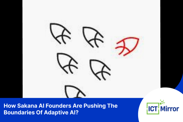 How Sakana AI Founders Are Pushing The Boundaries Of Adaptive AI?