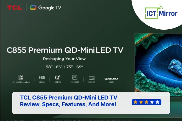 TCL C855 Premium QD-Mini LED TV Review, Specs, Features, And More!