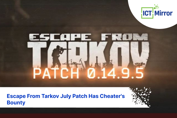 Escape From Tarkov July Patch Has Cheater’s Bounty