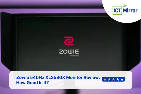 Zowie 540Hz XL2586X Monitor Review: How Good Is It?