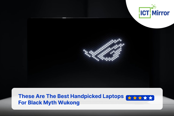 These Are The Best Handpicked Laptops For Black Myth Wukong
