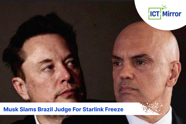 Musk Slams Brazil Judge For Starlink Freeze