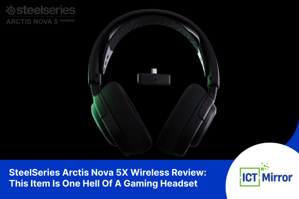 SteelSeries Arctis Nova 5X Wireless Review: This Item Is One Hell Of A Gaming Headset