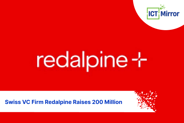 Swiss VC Firm Redalpine Raises 200 Million