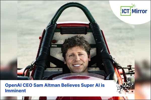 OpenAI CEO Sam Altman Believes Super AI is Imminent