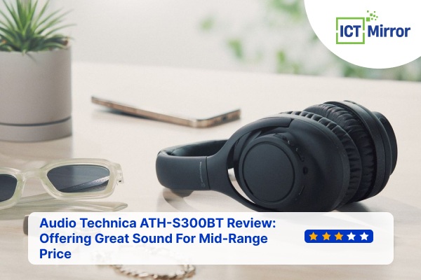 Audio Technica ATH-S300BT Review: Offering Great Sound For Mid-Range Price
