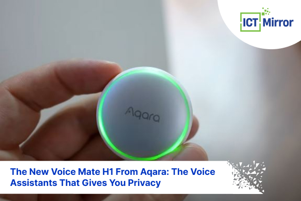 The New Voice Mate H1 From Aqara: The Voice Assistants That Gives You Privacy