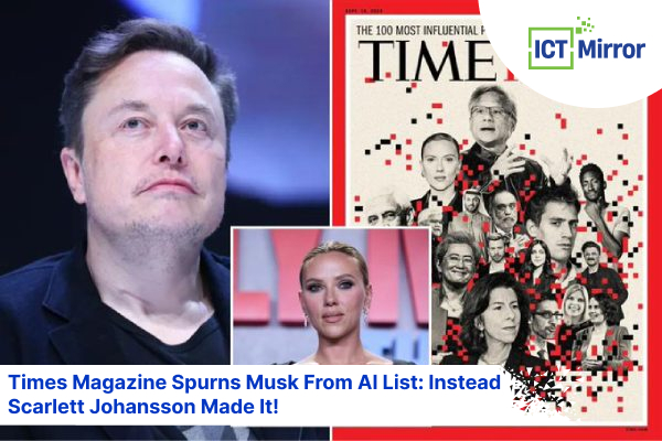 Times Magazine Spurns Musk From AI List: Instead Scarlett Johansson Made It!