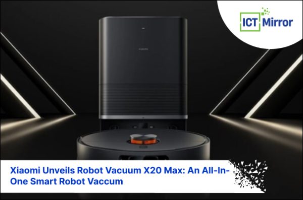 Xiaomi Unveils Robot Vacuum X20 Max: An All-In-One Smart Robot Vaccum