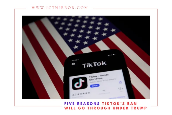 Best Five Reasons Why TikTok Might Get Banned Under Trump